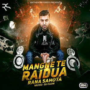 punjabi-mangne-te-raidua-song-rana-sahota-feat-dj-flow