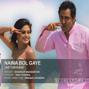 naina-bol-gaye-shankar-mahadevan-jab-tum-kaho
