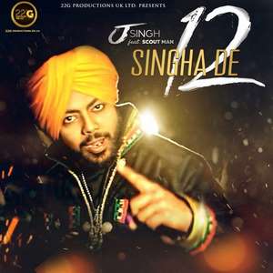 Singha De 12 Song Lyrics – J Singh Feat Scout Man