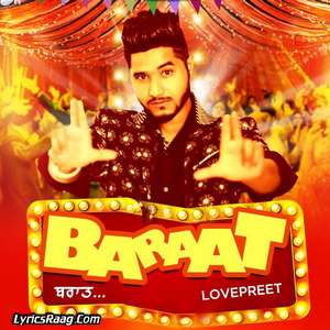 Baraat Lyrics – Lovepreet | Punjabi Songs