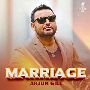 Marriage Lyrics – Arjun Gill Ft Desi Crew Songs