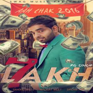 7 Lakh Lyrics: RG Singh Songs (Aah Chak 2016)