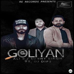 Goliyan Lyrics: Sunny Singh Ft Dj Dips