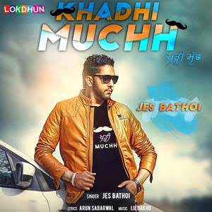 Khadhi Muchh Lyrics: Jes Bathoi, Lil Daku Songs