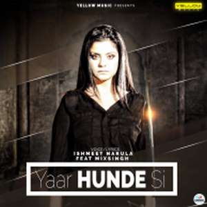 Yaar Hunde Si Lyrics: Ishmeet Narula, Mix Singh Songs