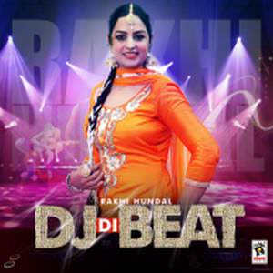 DJ Di Beat Lyrics: Rakhi Hundal