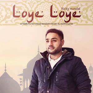 Loye Loye Lyrics: Ricky Hundal – Tribute to NFAK