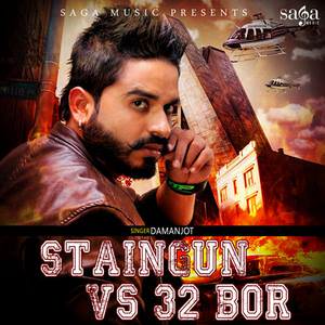 Staingun Vs 32 Bor Lyrics: Damanjot