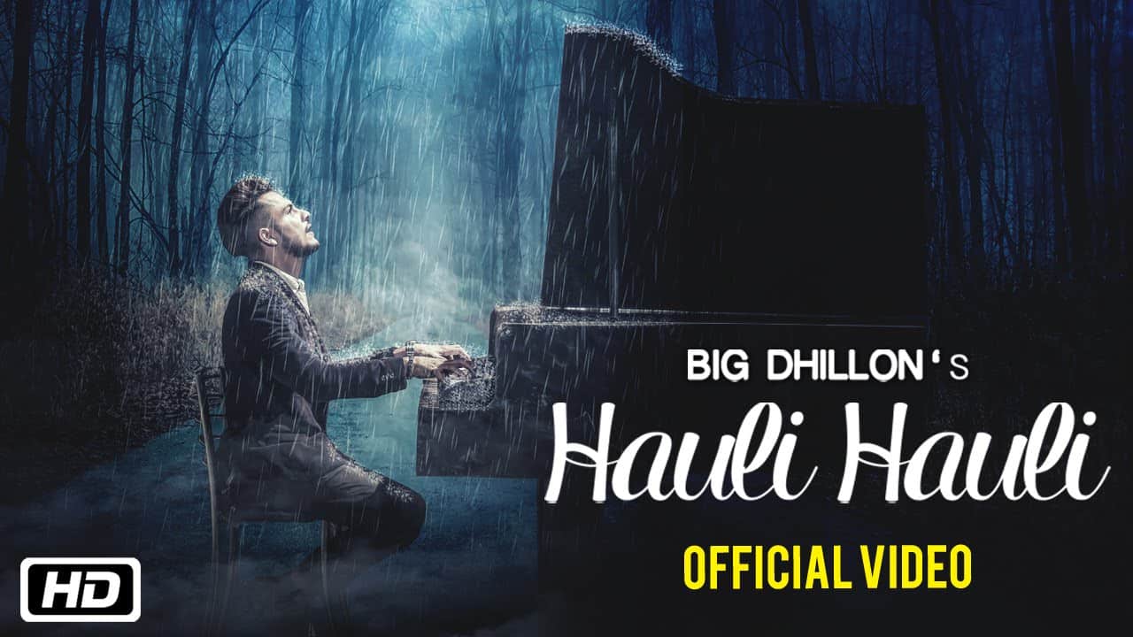 Hauli Hauli Lyrics – Big Dhillon