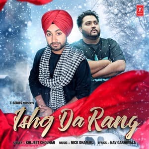 Ishq Da Rang Lyrics – Kuljeet Chouhan