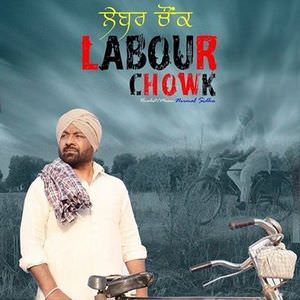 Labour Chowk Lyrics – Nirmal Sidhu