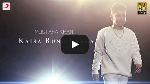 Kaisa Rung Laaga Lyrics – Mustafa Khan
