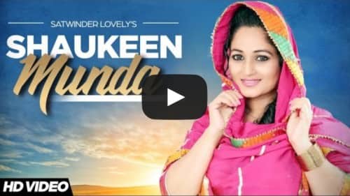 Shaukeen Munda Lyrics – Satwinder Lovely