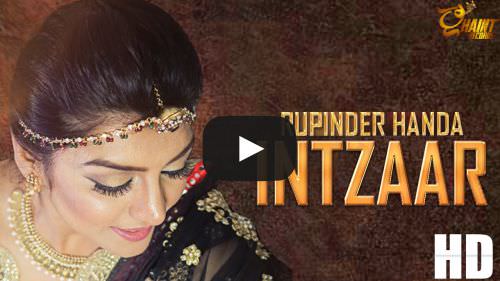 Intezaar Lyrics – Rupinder Handa