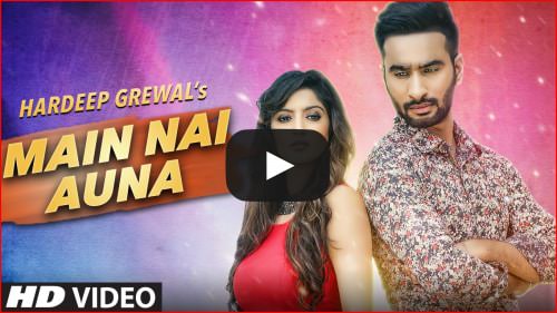 Main Nai Auna Lyrics – Hardeep Grewal