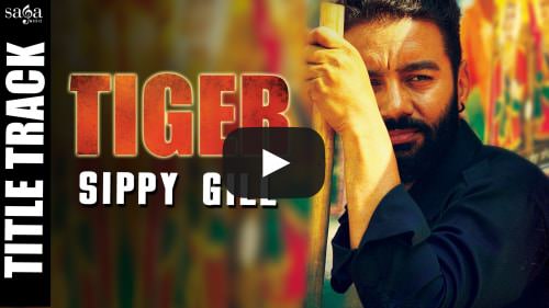 Tiger Title Track Lyrics – Sippy Gill