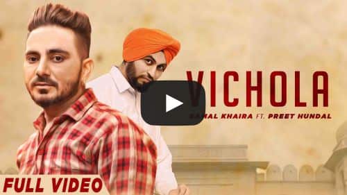 Vichola Lyrics – Kamal Khaira