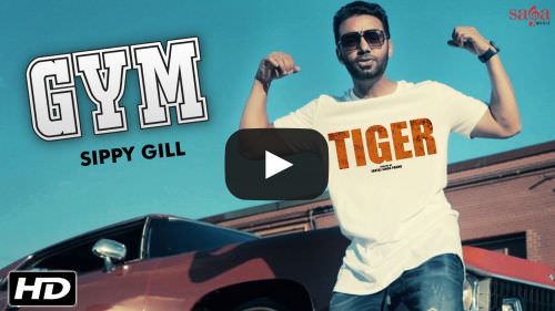 Gym Lyrics – Sippy Gill | Tiger Movie