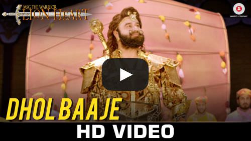 Dhol Baaje Lyrics – MSG The Warrior Lion Heart Movie