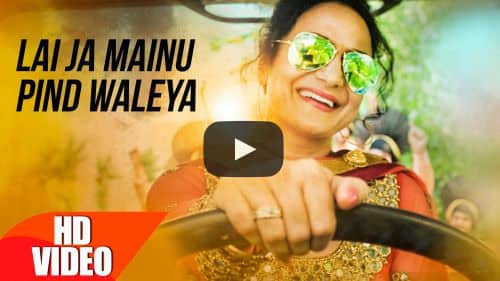 Lai Ja Mainu Pind Waleya Lyrics – Satwinder Bitti