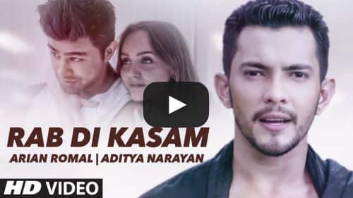 Rab Di Kasam Lyrics – Aditya Narayan