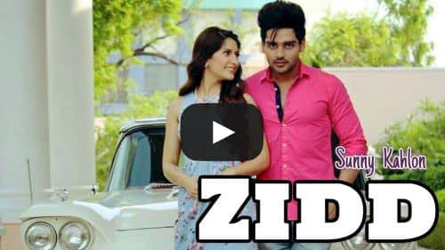 Zidd Lyrics – Sunny Kahlon