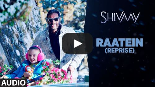 Raatein Reprise Lyrics – Shivaay Movie