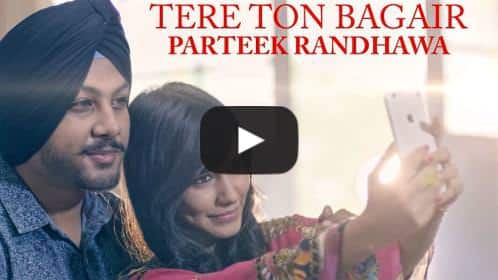 Tere Ton Bagair Lyrics – Parteek Randhawa