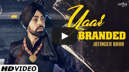 Yaar Branded Lyrics – Jatinder Brar