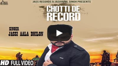 Chotti De Record Lyrics – Jassi Aala Dhillon