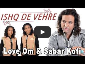 Ishq De Vehre Lyrics – Sabar Koti & Love Om