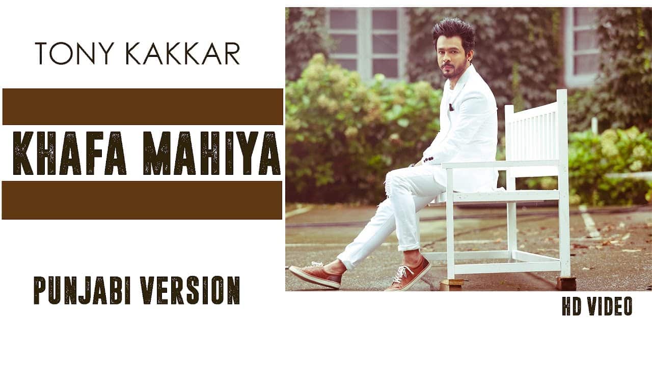 Khafa Mahiya (Punjabi) Lyrics – Tony Kakkar