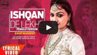Ishqan De Lekhe Female Lyrics – Kaur Mandeep