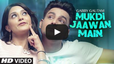 Mukdi Jaawan Main – Gabby Gautam