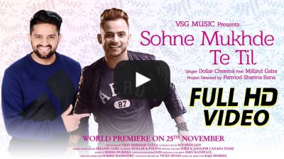 Sohne Mukhde Te Til – Dollar Cheema Ft. Millind Gaba