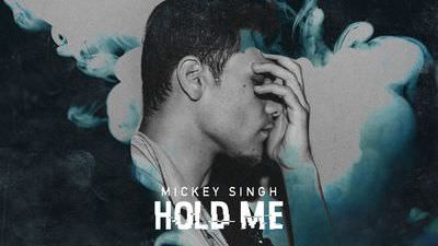 Hold Me – Mickey Singh