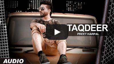 Taqdeer Lyrics – Preet Harpal