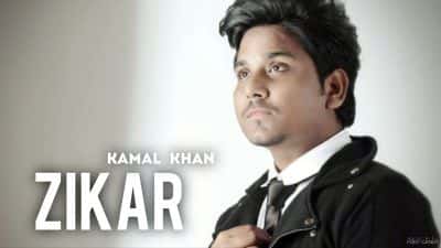 Zikar Lyrics – Kamal Khan