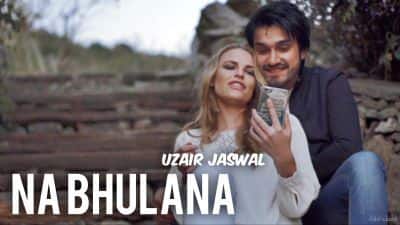 Na Bhulana – Uzair Jaswal