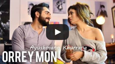 Orrey Mon – Ayushmann Khurrana, Ritabhari Chakraborty