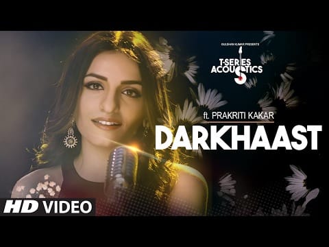 Darkhaast Song Lyrics – Prakriti Kakar | T-Series Acoustics