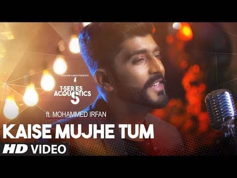 Kaise Mujhe – Mohammed Irfan