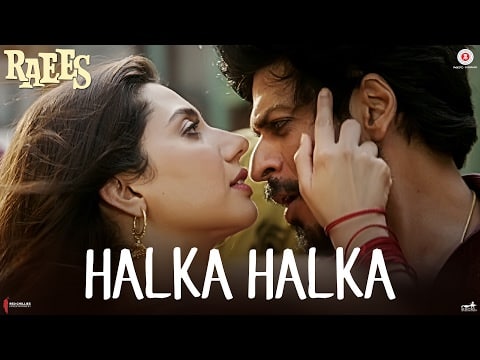 Halka Halka Lyrics: Raees Movie