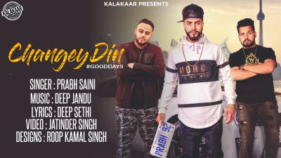 Changey Din – Prabh Saini & Deep Jandu