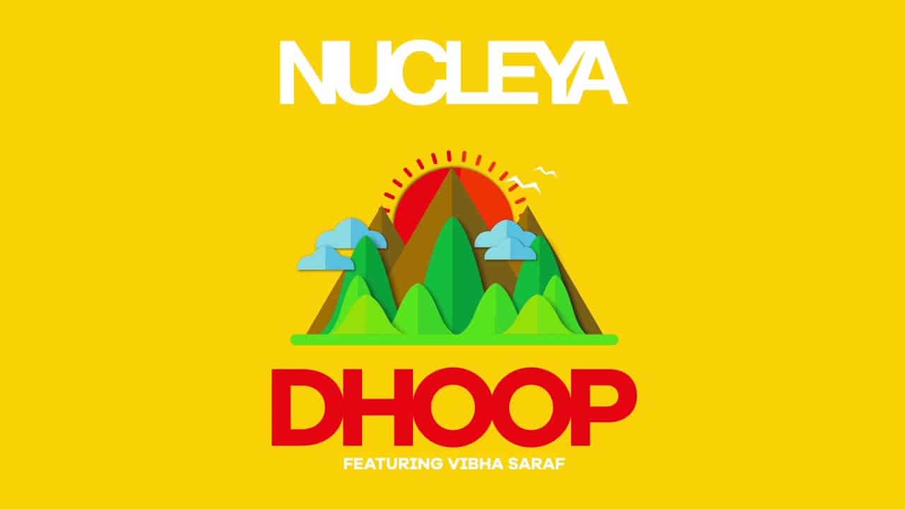NUCLEYA – DHOOP feat. Vibha Saraf