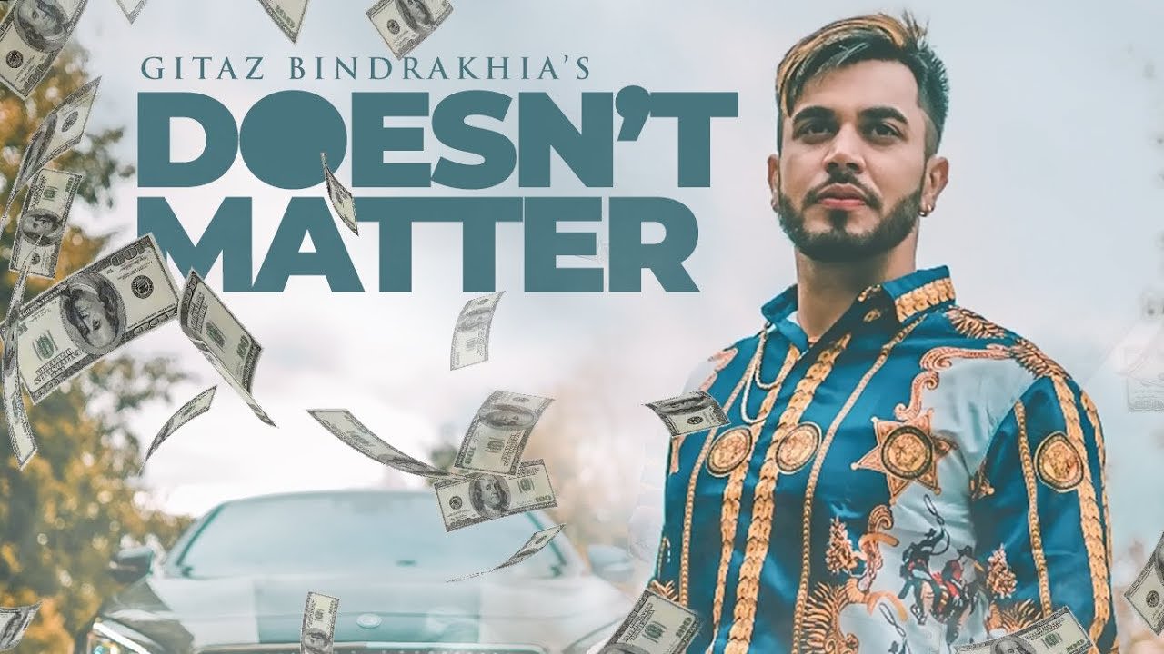 Doesn’t Matter – Gitaz Bindrakhia