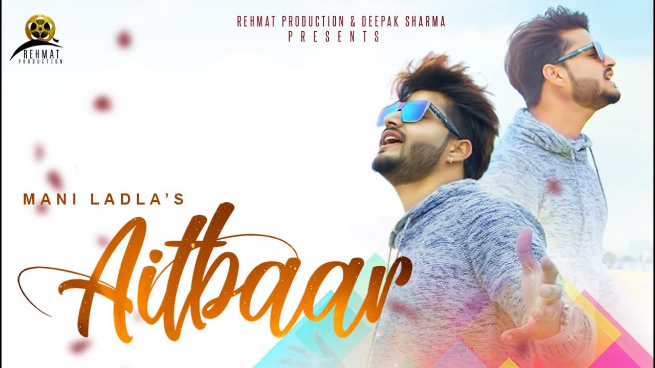 Mani Ladla – Aitbaar