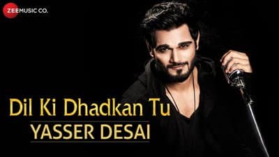 Dil Ki Dhadkan Tu – Yasser Desai