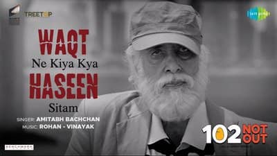 Waqt Ne Kiya Kya Haseen Sitam Lyrics – 102 Not Out