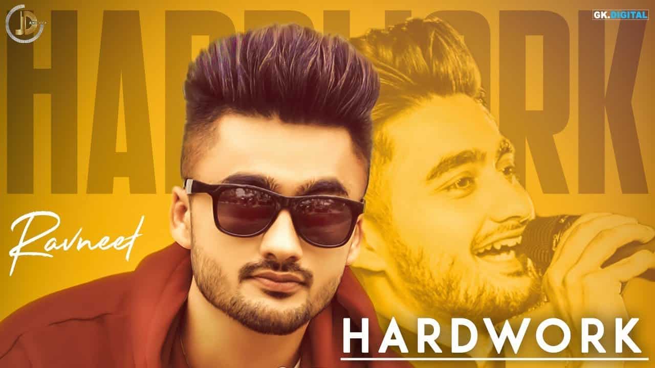 Hardwork Lyrics – Ravneet